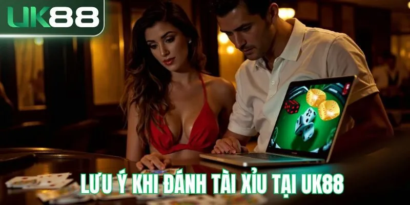 Lưu ý khi tham gia tài xỉu